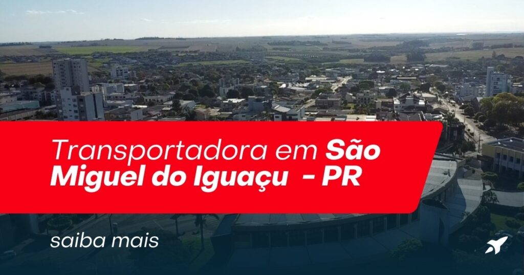 Transportadora em São Miguel do Iguaçu Paraná coleta e entrega em toda a região oeste do Paraná